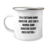 Funny Band Director Gifts for Him - 'I'm A Tattooed Band Director...' Camping Mug, Birthday Unique Presents for Men from Friends - Image 1